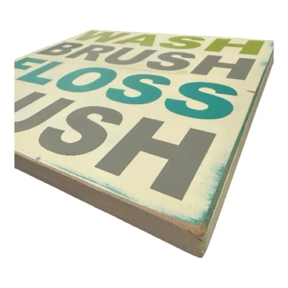 Bathroom Wooden Wall Art Sign - Wash Brush Floss Flush